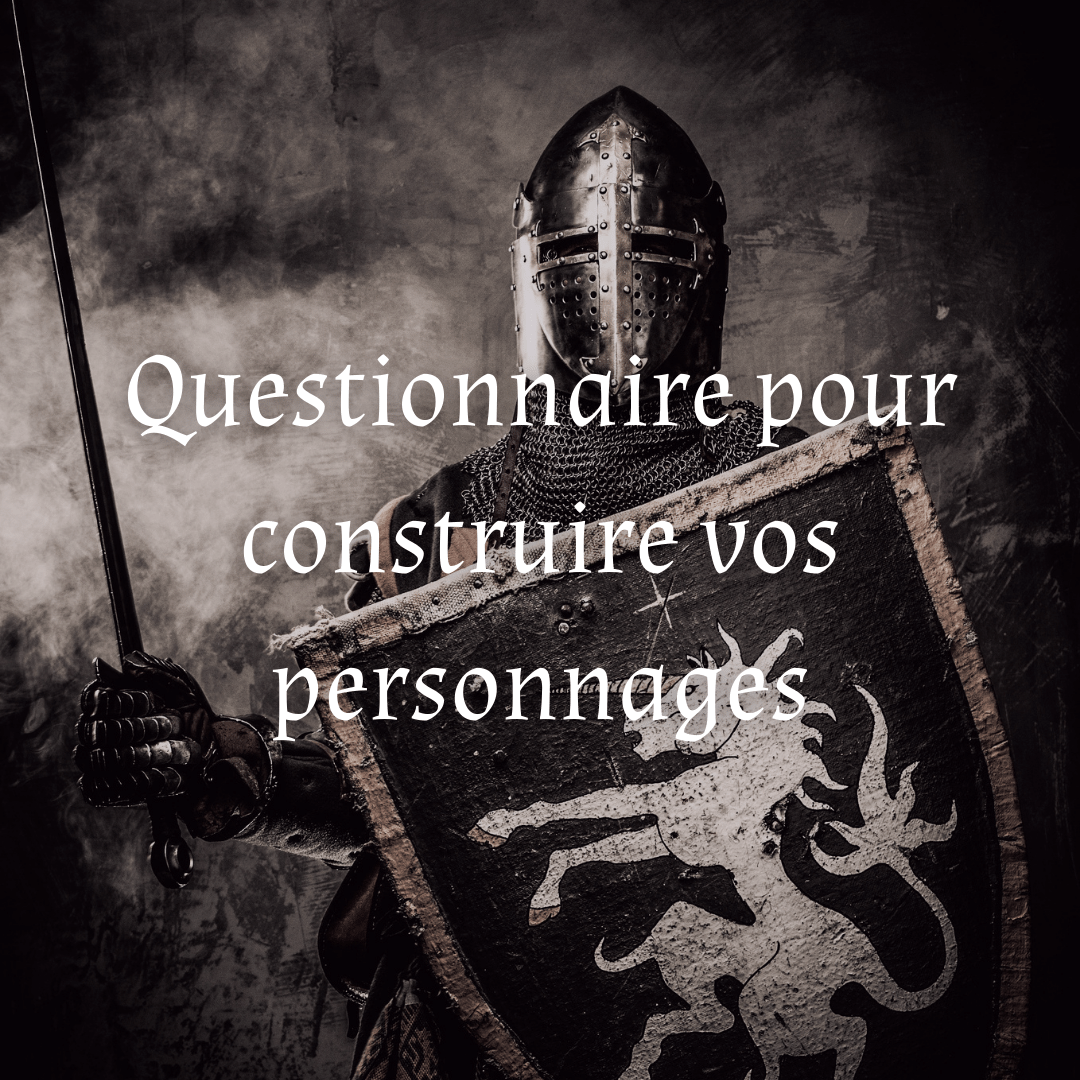 Questionnaire pour construire vos personnages.